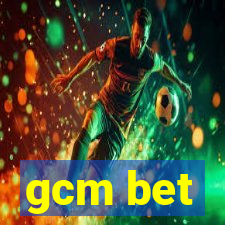 gcm bet